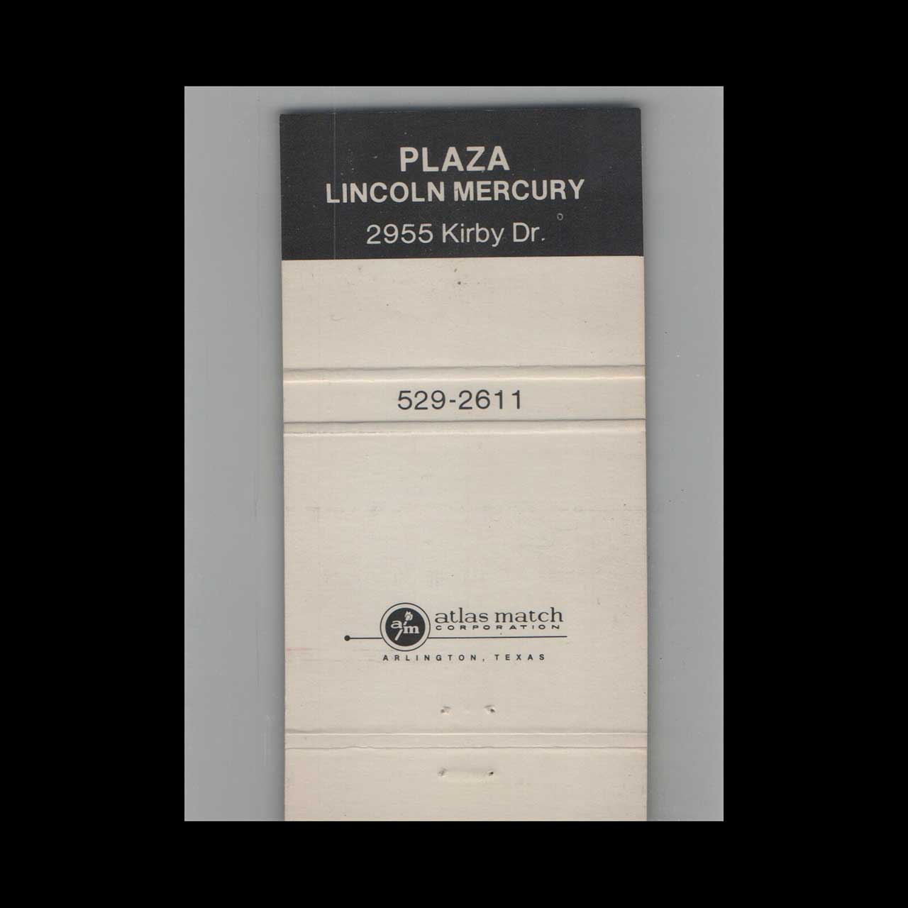 Plaza Lincoln Mercury Matchbook Cover 2955 Kirby Drive Plaza Lincoln Mercury Matchbook Cover 2955 Kirby Drive